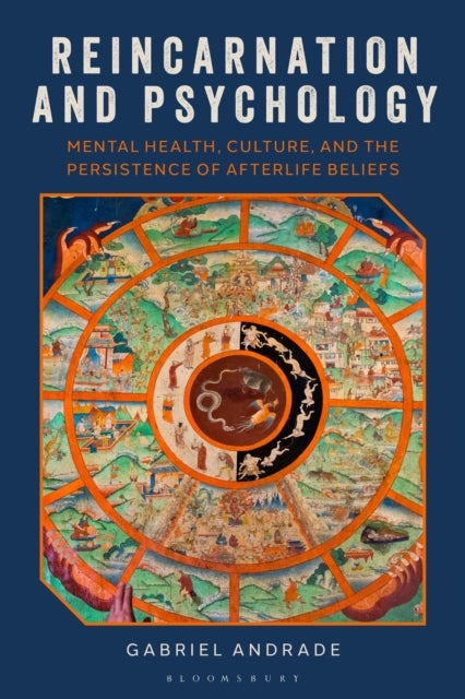 Reincarnation and Psychology - Mental Health, Culture, and the Persistence of Afterlife Beliefs