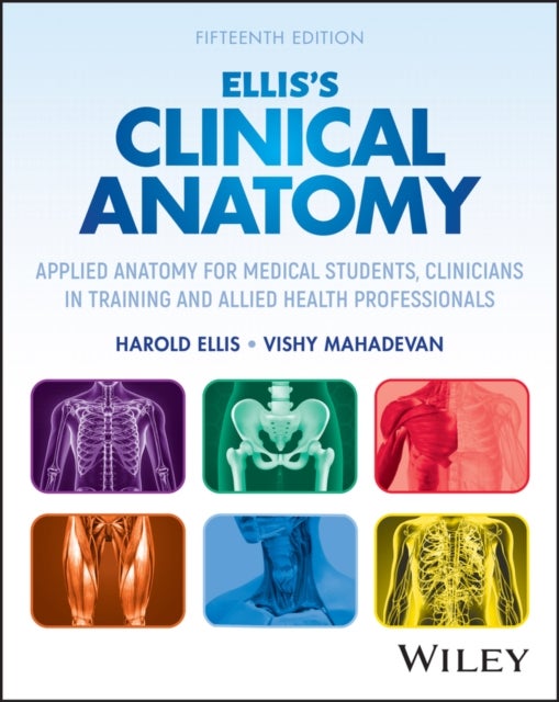 Ellis's Clinical Anatomy - Applied Anatomy for Medical Students, Clinicians in Training, and Allied Health Professionals
