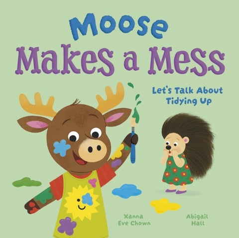 Moose Makes a Mess - Let's Talk About Tidying Up