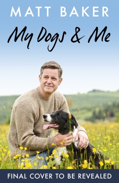 My Dogs and Me - My best friends and what they taught me