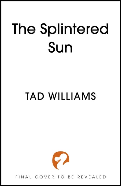 The Splintered Sun - The epic prequel to the groundbreaking fantasy The Dragonbone Chair by Sunday Times bestselling author