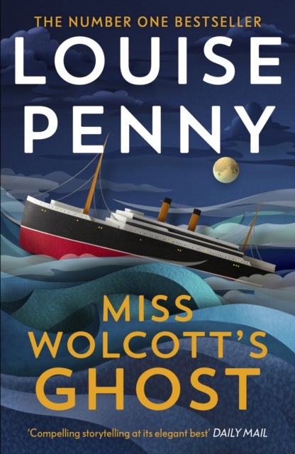 Miss Wolcott's Ghost - The brand new mystery in Louise Penny’s #1 New York Times bestselling Three Pines crime series
