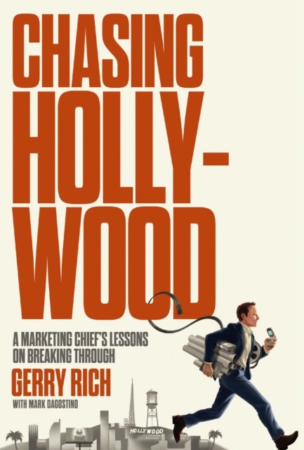 Chasing Hollywood - A Marketing Chief’s Lessons on Breaking Through
