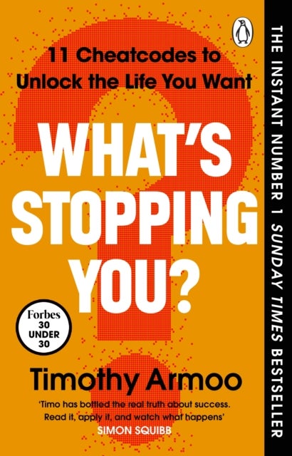What’s Stopping You? - 11 Cheatcodes to Unlock the Life You Want