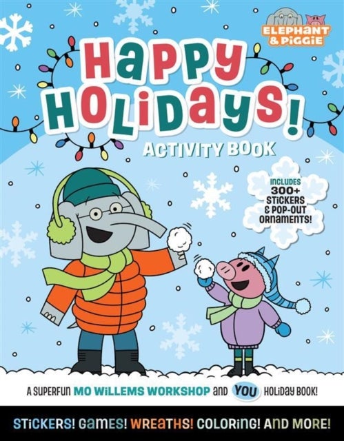 Elephant & Piggie: Happy Holidays! - An Elephant & Piggie Activity Book