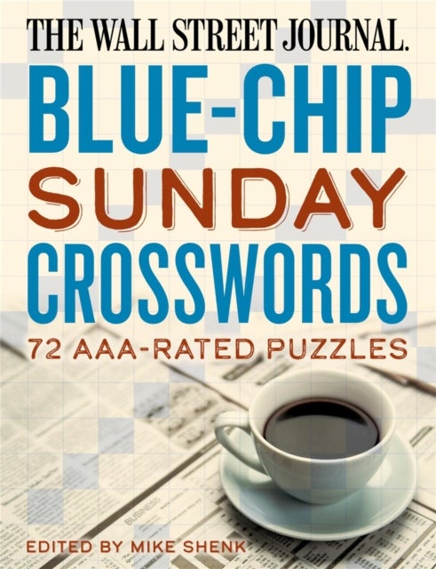 The Wall Street Journal Blue-Chip Sunday Crosswords - 72 AAA-Rated Puzzles