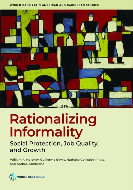 Rationalizing Informality - Social Protection, Job Quality, and Growth