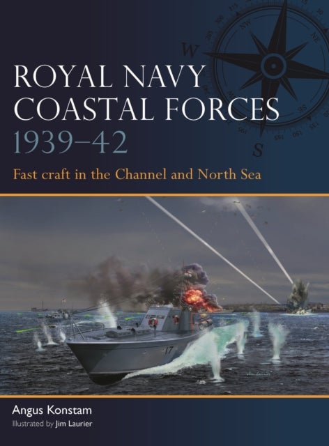 Royal Navy Coastal Forces 1939–42 - Fast craft in the Channel and North Sea