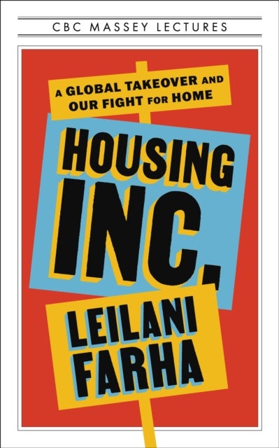Housing Inc. - A Global Takeover and Our Fight for Home
