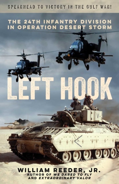 Left Hook - The 24th Infantry Division in Operation Desert Storm