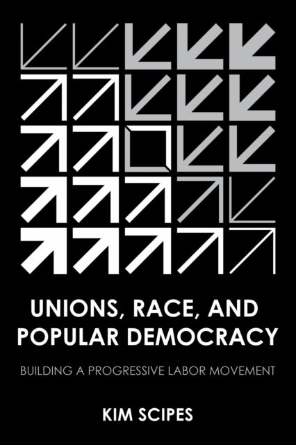 Unions, Race, and Popular Democracy - Building a Progressive Labor Movement
