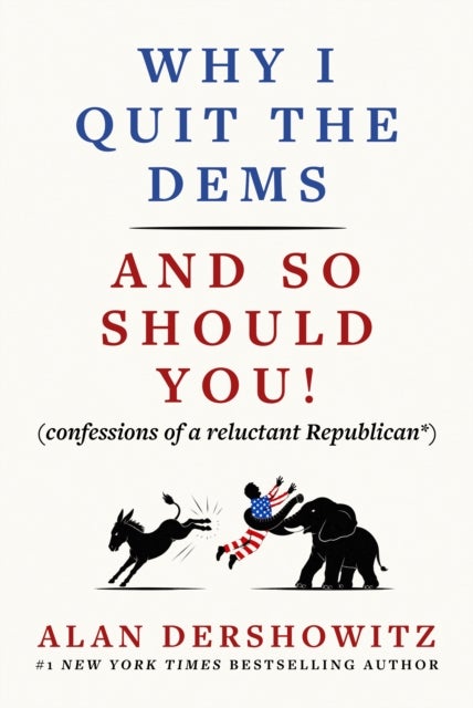 Why I Quit the Dems - And So Should You! (confessions of a reluctant Republican*)