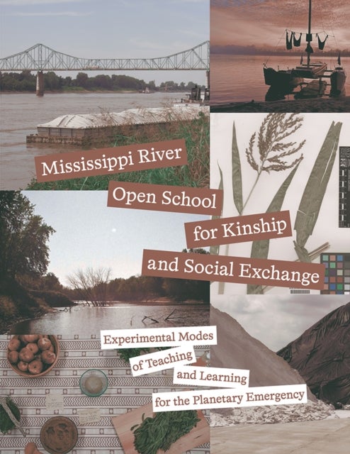 Mississippi River Open School for Kinship and Social Exchange - Experimental Modes of Teaching and Learning for the Planetary Emergency