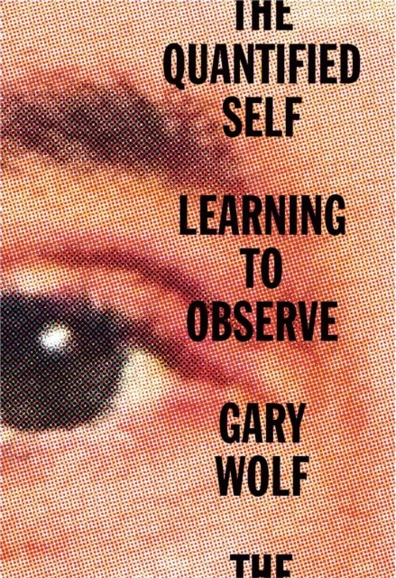 The Quantified Self - Learning to Observe