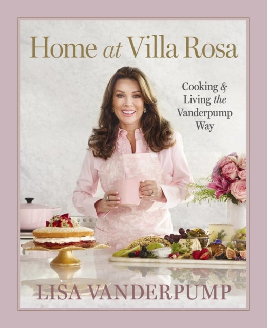 Home at Villa Rosa - Cooking and Living the Vanderpump Way