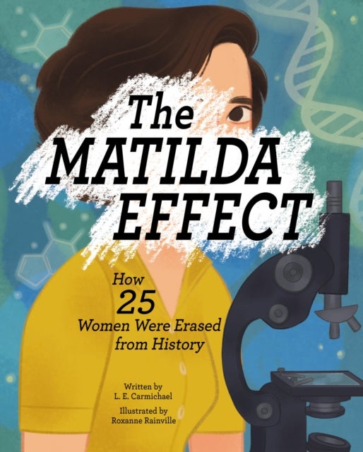 The Matilda Effect - How 25 Women Were Erased from History