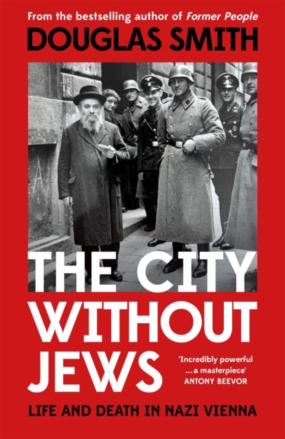 The City Without Jews - Life and Death in Nazi Vienna