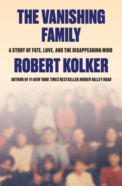 The Vanishing Family - Love, Fate and the Quest to End Dementia