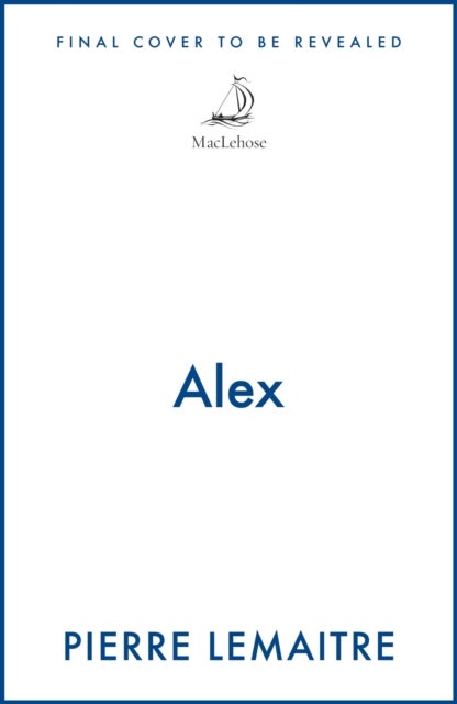 Alex - The Heart-Stopping International Bestseller