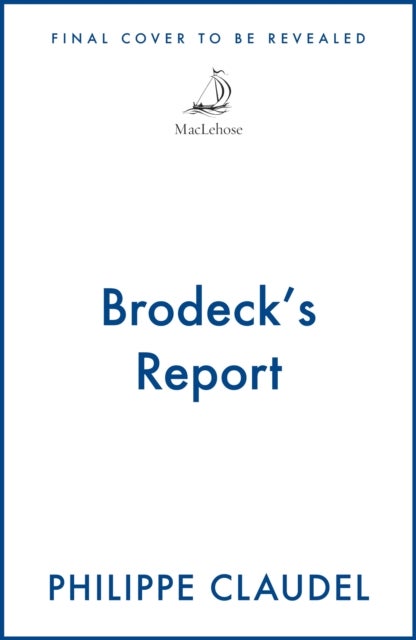 Brodeck's Report - WINNER OF THE INDEPENDENT FOREIGN FICTION PRIZE