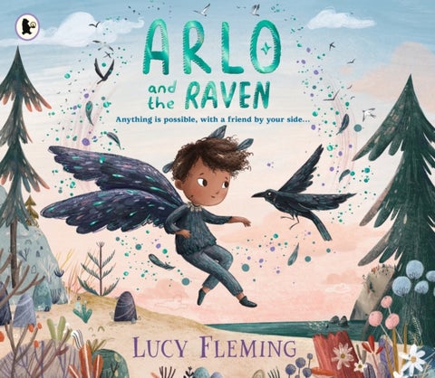 Arlo and the Raven - A magical new picture book about belonging, friendship and empathy - perfect for 3-5 year olds and fans of fairies, fantasy and miniature worlds filled with wildness and wonder!
