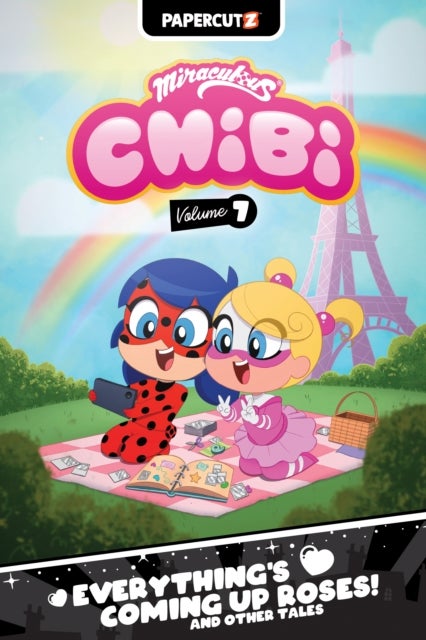 Miraculous Chibi Vol. 7 - Everything's Coming Up Roses! And Other Tales