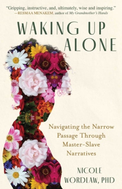 Waking Up Alone - Navigating the Narrow Passage Through Master-Slave Narratives