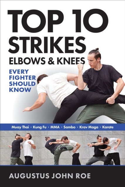 Top 10 Strikes Elbows & Knees - Every Fighter Should Know
