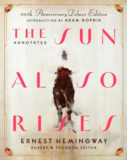 The Annotated Sun Also Rises - 100th Anniversary Deluxe Edition