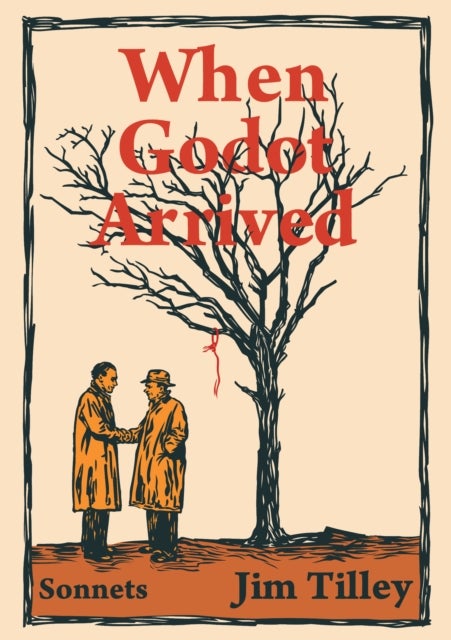 When Godot Arrived - Poems