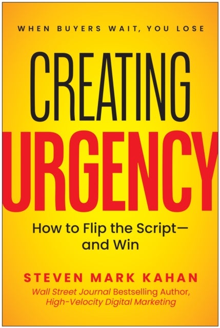 Creating Urgency - How to Flip the Script - and Win