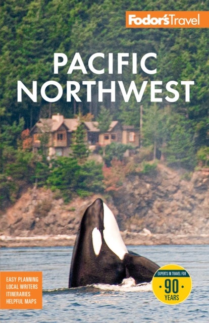 Fodor's Pacific Northwest - with Portland, Seattle, Vancouver & the Best Road Trips