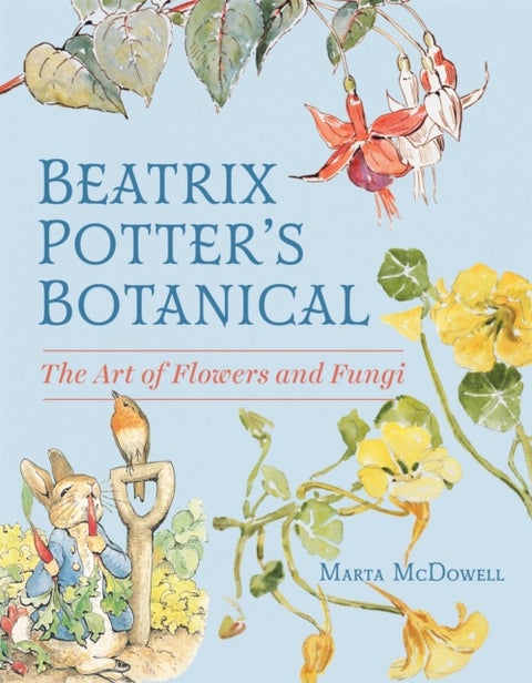 Beatrix Potter’s Botanical - The Art of Flowers and Fungi