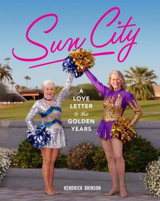 Sun City - A Love Letter to the Golden Years