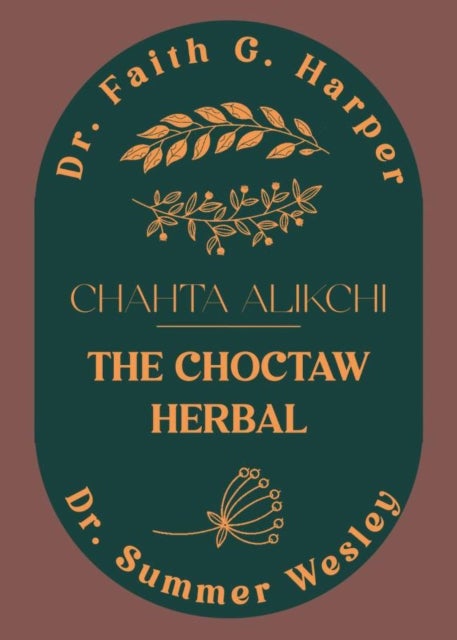 Chahta Alikchi - The Choctaw Herbal