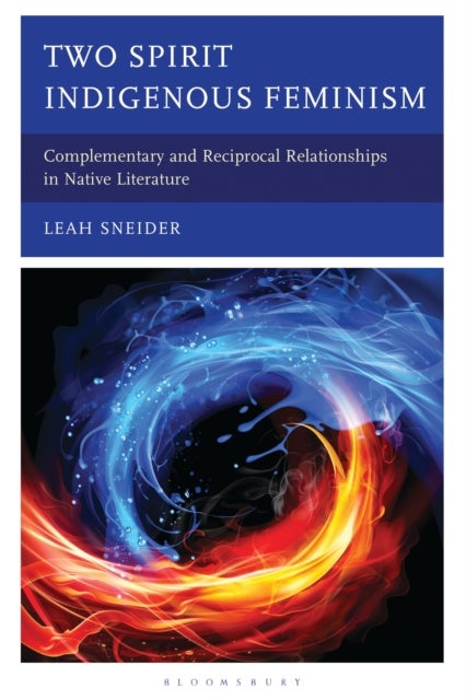Two Spirit Indigenous Feminism - Complementary and Reciprocal Relationships in Native Literature