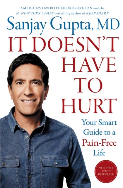 It Doesn't Have to Hurt - Your Smart Guide to a Pain-Free Life