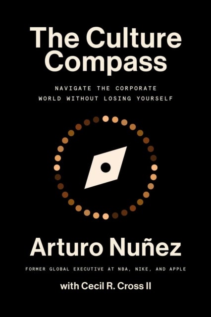 The Culture Compass - Navigate the Corporate World Without Losing Yourself