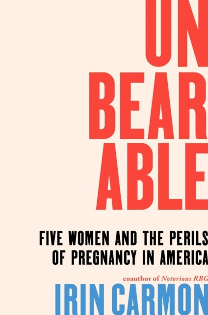 Unbearable - The Truth About Pregnancy in America