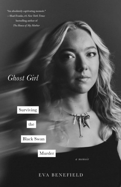 Ghost Girl - Surviving the Black Swan Murder-A Memoir