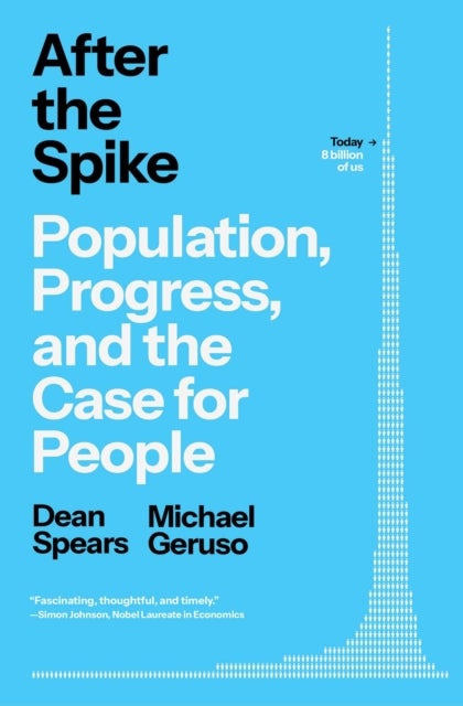 After the Spike - Population, Progress, and the Case for People
