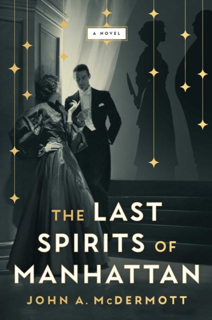 Last Spirits of Manhattan - A Novel