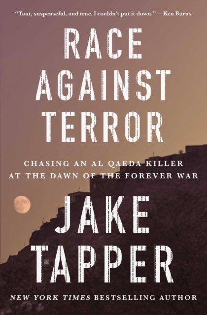 Race Against Terror - Chasing an Al Qaeda Killer at the Dawn of the Forever War