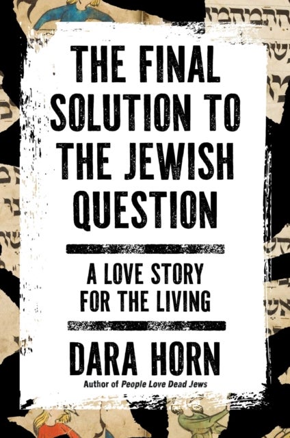 Final Solution to the Jewish Question - A Love Story for the Living