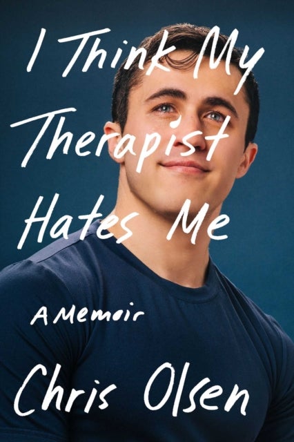I Think My Therapist Hates Me - A Memoir