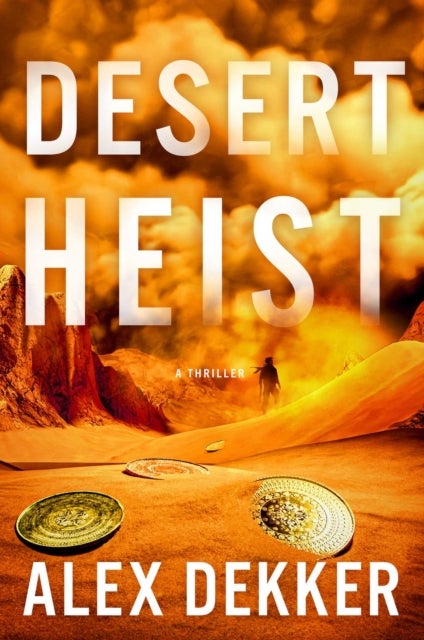 Desert Heist - A Thriller