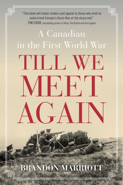 Till We Meet Again - A Canadian in the First World War