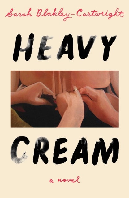 Heavy Cream - A Novel