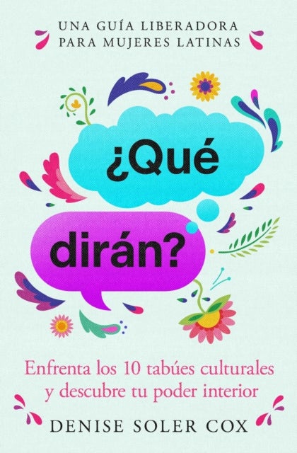 Que diran?, Spanish-language edition of What Will They Say - Enfrenta los 10 tabues culturales y descubre tu poder interior