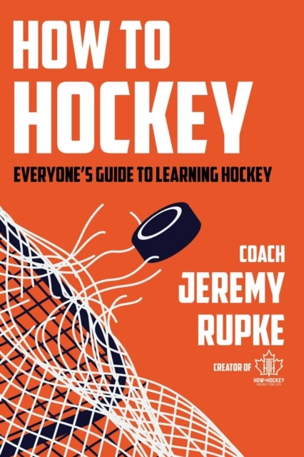 How to Hockey - Everyone's Guide to Learning Hockey